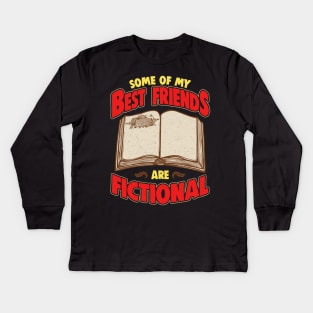 Bookworm Some Of My Best Friends Are Fictional Kids Long Sleeve T-Shirt